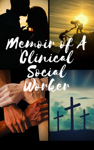Cover Image for Memoirs of a Healer/Clinical Social Worker - Autobiography of Bruce Whealton